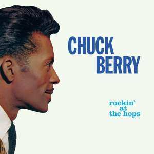 LP Chuck Berry: Rockin' At The Hops LTD | CLR 30920