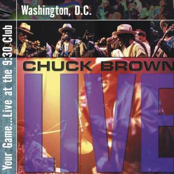 Album Chuck Brown: Your Game... Live At The 9:30 Club, Washington, D.C.