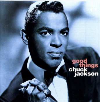 Album Chuck Jackson: Good Things