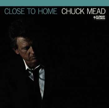 Album Chuck Mead: Close To Home