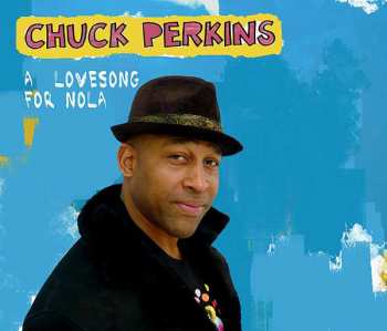 Chuck Perkins: A Love Song For Nola