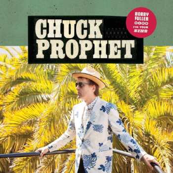 LP Chuck Prophet: Bobby Fuller Died For Your Sins 355237