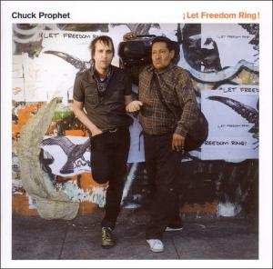 Album Chuck Prophet: ¡Let Freedom Ring!