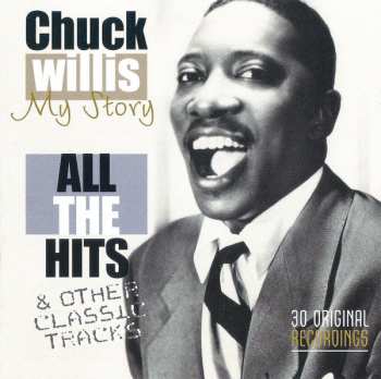Album Chuck Willis: My Story (All The Hits & Other Classics Tracks)