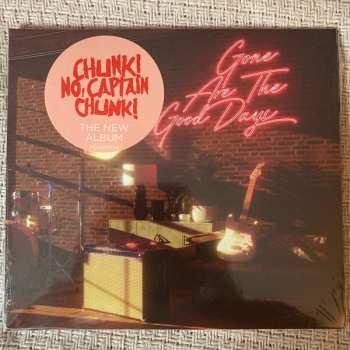 CD Chunk! No, Captain Chunk!: Gone Are The Good Days 109140