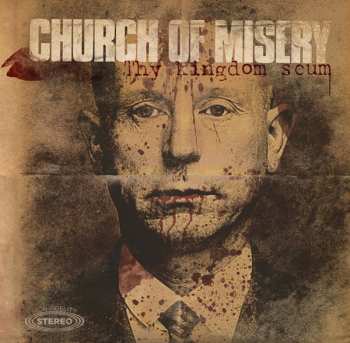 2LP Church Of Misery: Thy Kingdom Scum  LTD | CLR 391014