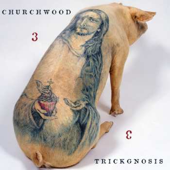 Churchwood: 3: Trickgnosis