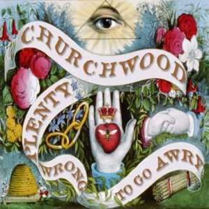 Album Churchwood: Plenty Wrong To Go Awry