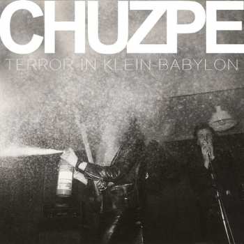 Album Chuzpe: Terror In Klein-Babylon