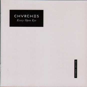 CD Chvrches: Every Open Eye (Extended Edition) DLX 315226