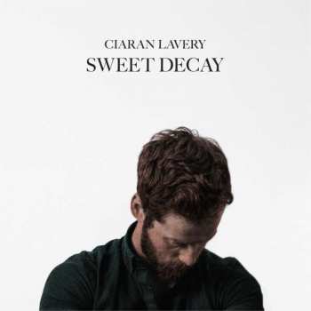 Album Ciaran Lavery: Sweet Decay
