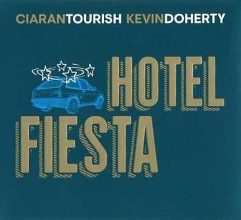 Ciaran Tourish: Hotel Fiesta