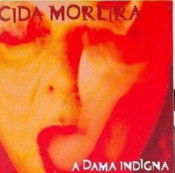 Album Cida Moreira: A Dama Indigna