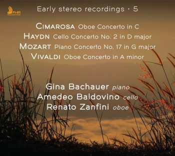 Album Domenico Cimarosa: Oboe Concerto In C; Cello Concerto No. 2 In D Major; Piano Concerto No. 17 In C Major; Oboe Concerto In A Minor