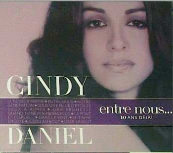 CD Cindy Daniel: Entre Nous ... 10 Ans Déjà!