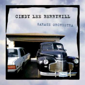 CD Cindy Lee Berryhill: Garage Orchestra 13757