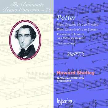 Album Cipriani Potter: Piano Concerto No. 2 In D Minor; Piano Concerto No. 4 In E Major; Variazioni di Bravura On A Theme By Rossini