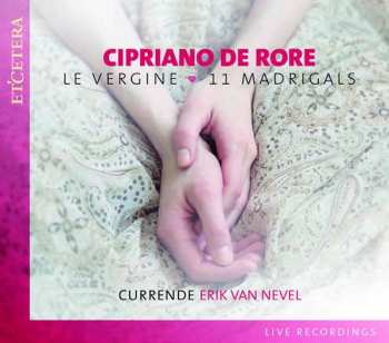 CD Cipriano De Rore: Le Vergine - 11 Madrigals 421973