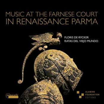 Album Cipriano De Rore: Music At The Farnese Court In Renaissance Parma