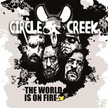 Album Circle Creek: The World Is On Fire