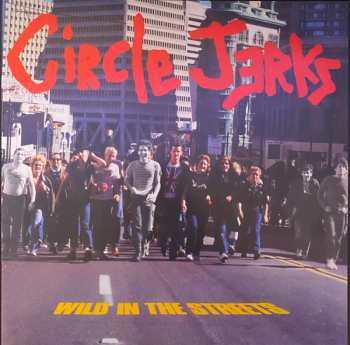 LP Circle Jerks: Wild In The Streets DLX | LTD | CLR 387503