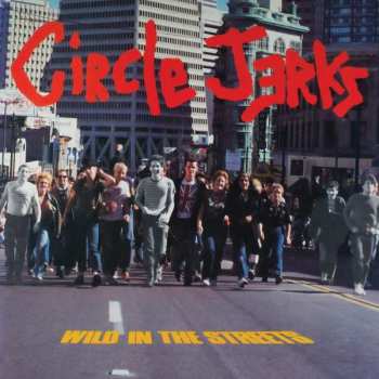Album Circle Jerks: Wild In The Streets