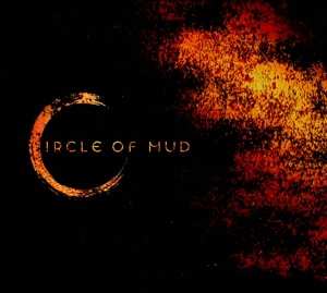 Album Circle Of Mud: Circle Of Mud