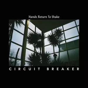 Circuit Breaker: Hands Return To Shake