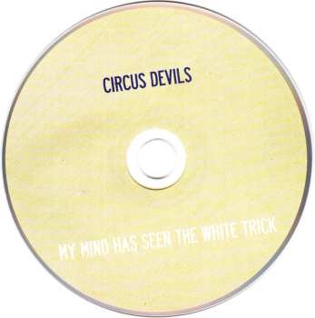 CD Circus Devils: My Mind Has Seen The White Trick 520187