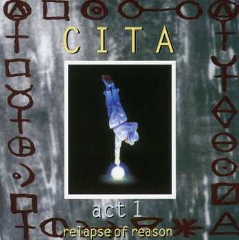 Album Cita: Act 1 - Relapse Of Reason