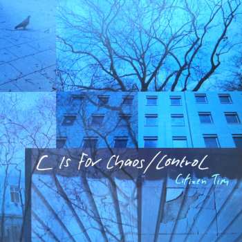 Album Citizen Tim: C Is For Chaos/Control