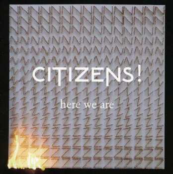 Album Citizens!: Here We Are