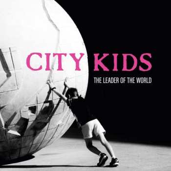 Album City Kids: Leader Of The World