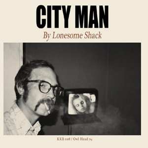 Album Lonesome Shack: City Man