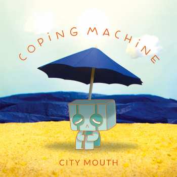 Album City Mouth: Coping Machine