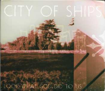 CD City Of Ships: Look What God Did To Us 234036