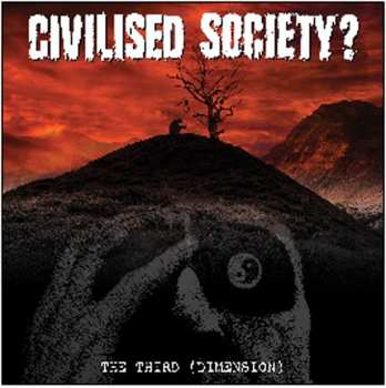 Album Civilised Society?: The Third (Dimension)