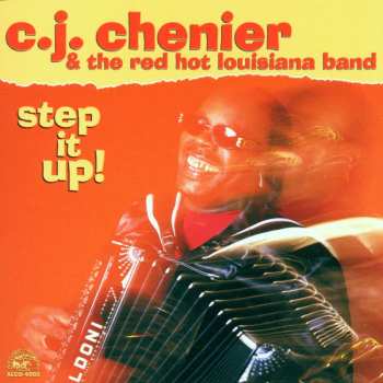 CD C.J. Chenier And The Red Hot Louisiana Band: Step It Up! 448937
