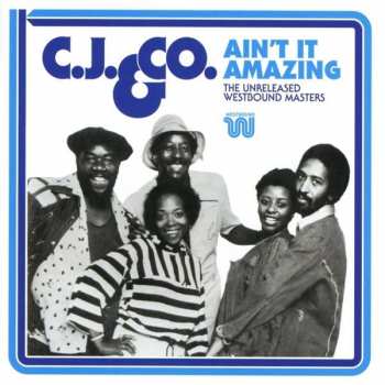 Album C.J. & Co: Ain't It Amazing (The Unreleased Westbound Masters)