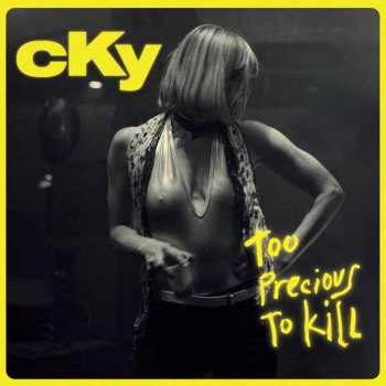 Album CKY: Too Precious To Kill