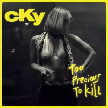 CKY: Too Precious To Kill