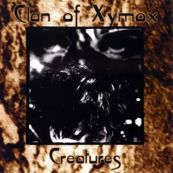 Clan Of Xymox: Creatures