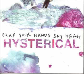 Album Clap Your Hands Say Yeah: Hysterical