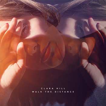 Album Clara Hill: Walk The Distance