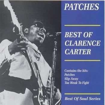 Clarence Carter: Patches - Best Of Clarence Carter