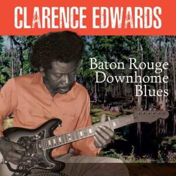 Album Clarence Edwards: Baton Rouge Downhome Blues