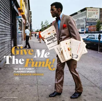 Give me the funk The best funky-flavored music the tribute session 