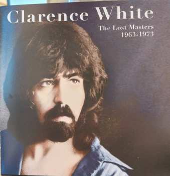 Clarence White: The Lost Masters 1963-1973