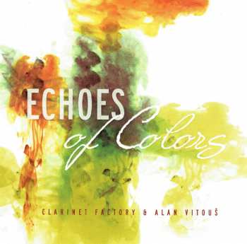 Album Clarinet Factory: Echoes Of Colours