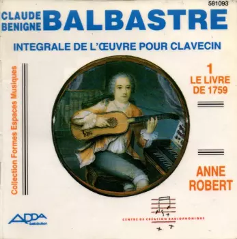 Claude Balbastre: Intégrale De L'Oeuvre Pour Clavecin - 1. Le Livre De 1759